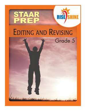 Rise & Shine Staar Prep Editing & Revising Grade 5 de Dana Konopka