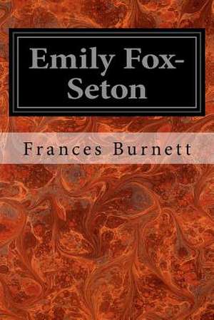 Emily Fox-Seton de Frances Hodgson Burnett