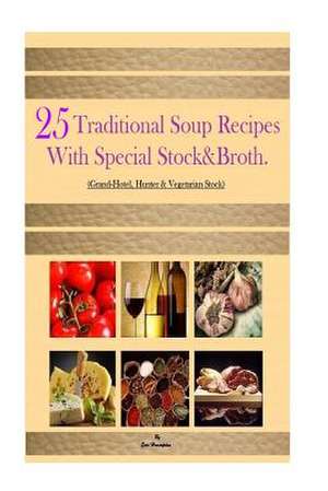 25 Traditional Soup Recipes de Eric Hovsepian