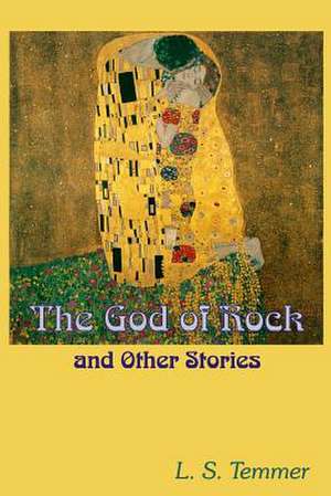 The God of Rock and Other Stories de L. S. Temmer