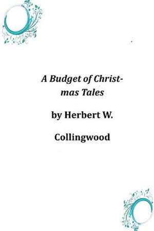 A Budget of Christmas Tales de Herbert W. Collingwood