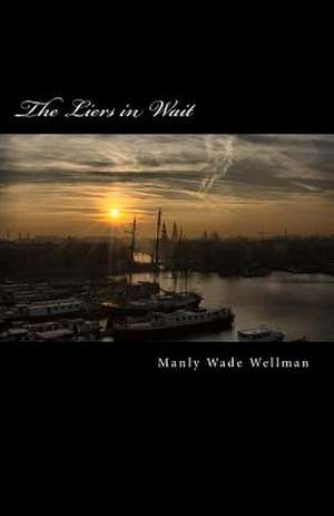 The Liers in Wait de Manly Wade Wellman