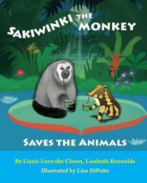 Sakiwinki the Monkey Saves the Animals de MS Lisabeth Alice Reynolds