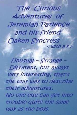 The Curious Adventures of Jeremiah Patience and His Friend Oaken Syncress (with A Y) de David Mason