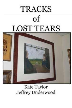 Tracks of Lost Tears de Kate Taylor