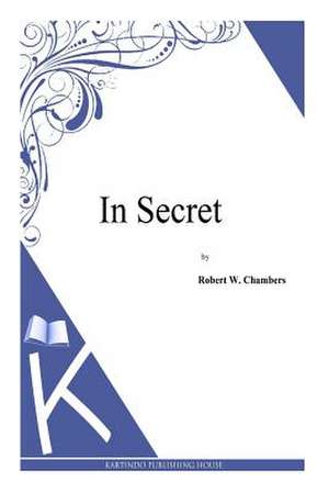 In Secret de Robert W. Chambers