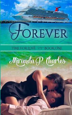 Forever (Time for Love Book 1) de Miranda P. Charles