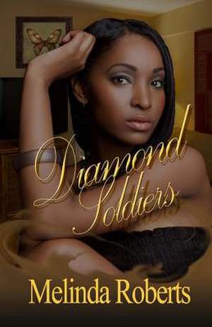 Diamond Soldiers de Melinda Roberts