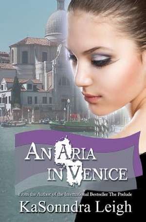 An Aria in Venice de Kasonndra Leigh