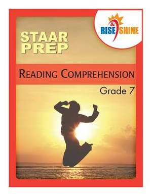 Rise & Shine Staar Prep Reading Comprehension Grade 7 de Mark Lyons