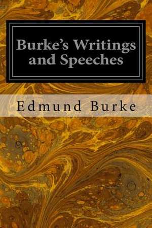 Burke's Writings and Speeches de Edmund Burke