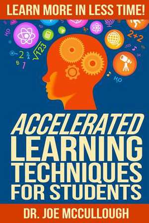 Accelerated Learning Techniques for Students de Joe McCullough