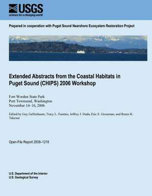 Extended Abstracts from the Coastal Habitats in Puget Sound (Chips) 2006 Workshop de U. S. Department of the Interior