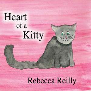 Heart of a Kitty de Rebecca Reilly