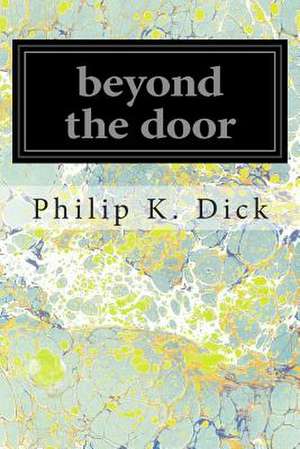 Beyond the Door de Philip K. Dick