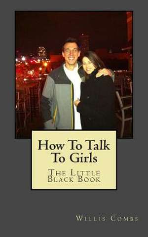 How to Talk to Girls de Willis Combs