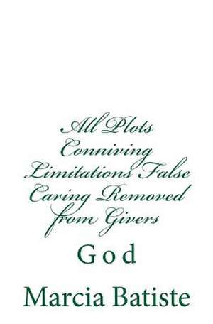 All Plots Conniving Limitations False Caring Removed from Givers de Wilson, Marcia Batiste Smith