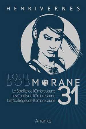 Tout Bob Morane/31 de Henri Vernes