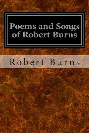 Poems and Songs of Robert Burns de Robert Burns