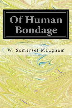 Of Human Bondage de W. Somerset Maugham