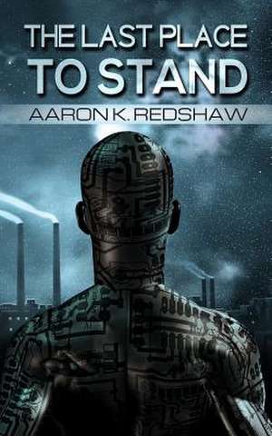 The Last Place to Stand de Aaron K. Redshaw