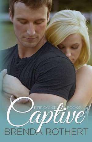 Captive de Brenda Rothert