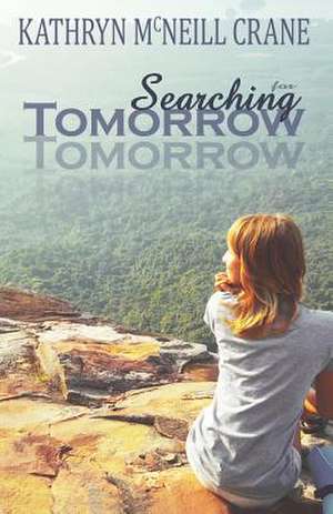 Searching for Tomorrow Paperback de Kathryn McNeill Crane