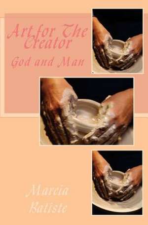 Art for the Creator de Wilson, Marcia Batiste Smith
