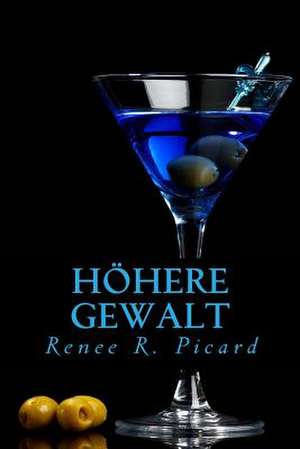 Hohere Gewalt de Renee R. Picard