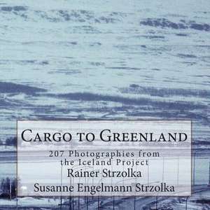 Cargo to Greenland de Rainer Strzolka