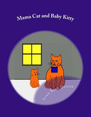 Mama Cat and Baby Kitty de Lynn Bree Oliver