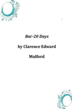 Bar-20 Days de Clarence Edward Mulford