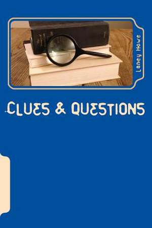 Clues and Questions de Laney Howe