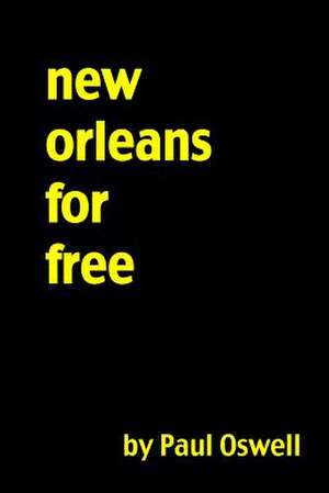 New Orleans for Free de Paul Oswell