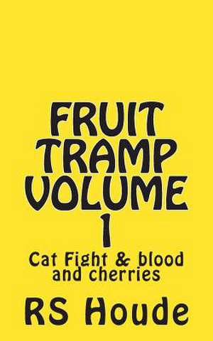 Fruit Tramp Volume I de Rs Houde