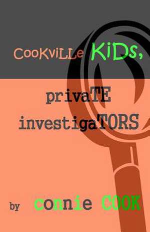 Cookville Kids, Private Investigators de Connie Cook