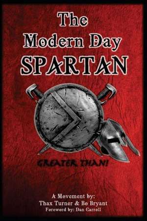 The Modern Day Spartan: Laconia Lost de Thax Turner