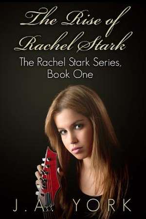 The Rise of Rachel Stark de J. a. York