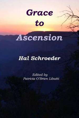 Grace to Ascension de Hal R. Schroeder