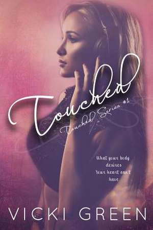 Touched (Touched Series #1) de Vicki Green