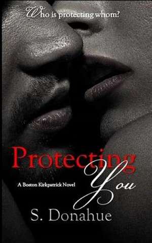 Protecting You de S. Donahue