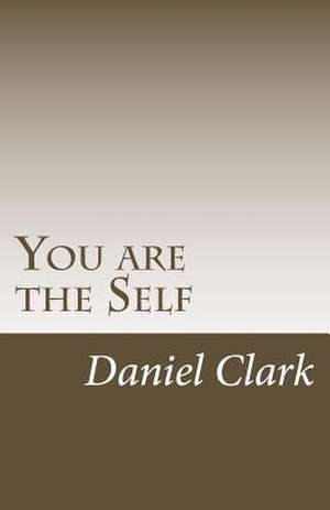 You Are the Self de Daniel Clark