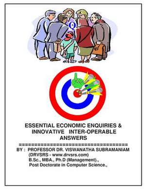 Essential Economic Enquiries & Innovative Inter Operable Answers de Dr Viswanatha Subramaniam