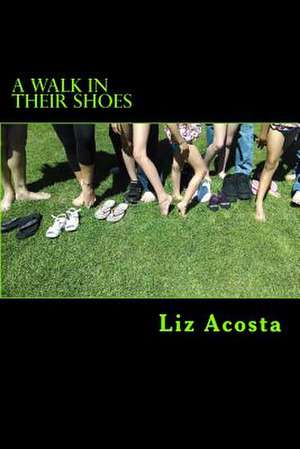 A Walk in Their Shoes de Liz Acosta