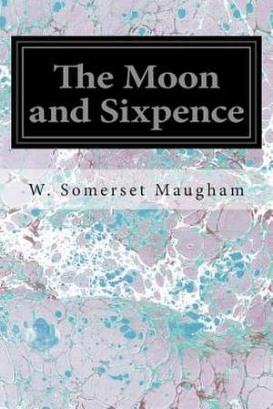 The Moon and Sixpence de W. Somerset Maugham