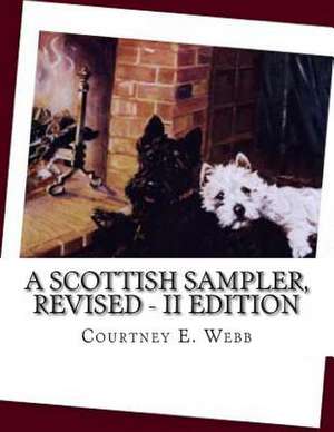 A Scottish Sampler, Revised - II Edition de Courtney E. Webb