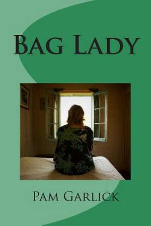 Bag Lady de Pam Garlick