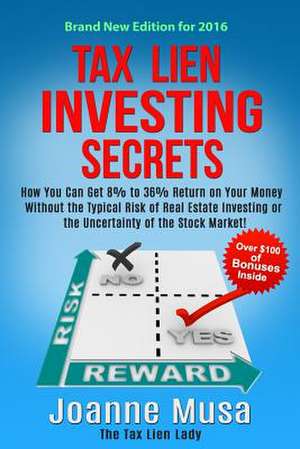 Tax Lien Investing Secrets de Joanne M. Musa