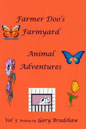 Farmer Doo's Farmyard Animal Adventures de Gary Bradshaw