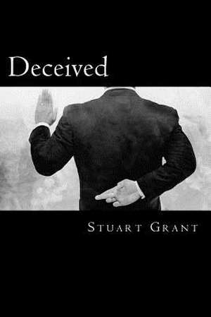 Deceived de Stuart Grant